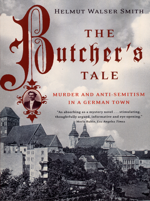 Title details for The Butcher's Tale by Helmut Walser Smith - Available